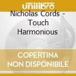 Nicholas Cords - Touch Harmonious cd