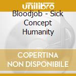 Bloodjob - Sick Concept Humanity cd