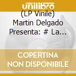 (LP Vinile) Martin Delgado Presenta: # La Otra Musica X Airelibre.fm / Various (2 Lp) vinile