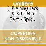 (LP Vinile) Jack & Sete Star Sept - Split (7') vinile