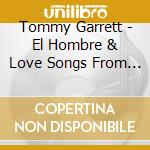 Tommy Garrett - El Hombre & Love Songs From South Of The Border cd