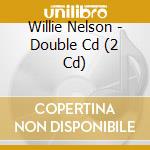 Willie Nelson - Double Cd (2 Cd) cd