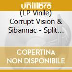 (LP Vinile) Corrupt Vision & Sibannac - Split 12 Inch lp vinile