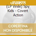 (LP Vinile) Spy Kids - Covert Action vinile