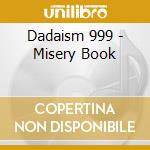 Dadaism 999 - Misery Book cd