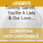 Tommy Garrett - You'Re A Lady & Our Love Affair cd musicale