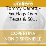 Tommy Garrett - Six Flags Over Texas & 50 Guitars Go Country cd musicale