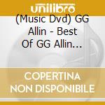(Music Dvd) GG Allin - Best Of GG Allin & The Murder cd musicale