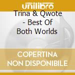 Trina & Qwote - Best Of Both Worlds cd