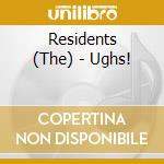 Residents (The) - Ughs! cd musicale di RESIDENTS