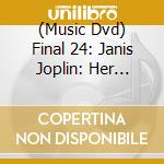 (Music Dvd) Final 24: Janis Joplin: Her Final Hours [Edizione: Stati Uniti] cd