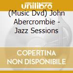 (Music Dvd) John Abercrombie - Jazz Sessions cd