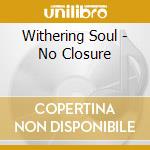 Withering Soul - No Closure
