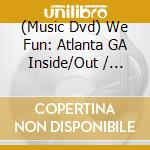 (Music Dvd) We Fun: Atlanta GA Inside/Out / Various cd