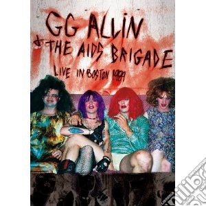 GG Allin / Aids Brigade - Live In Boston 1989 cd musicale di Gg & aids bri Allin