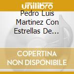 Pedro Luis Martinez Con Estrellas De Cuba - Havana Jam cd musicale di Pedro Luis Martinez Con Estrellas De Cuba