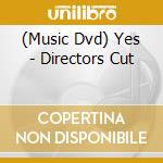 (Music Dvd) Yes - Directors Cut cd