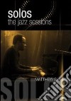 (Music Dvd) Matthew Shipp - Solos: The Jazz Sessions cd