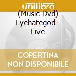 (Music Dvd) Eyehategod - Live cd