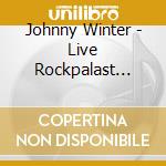 Johnny Winter - Live Rockpalast 1979 cd