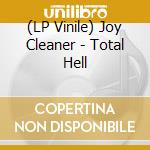 (LP Vinile) Joy Cleaner - Total Hell vinile