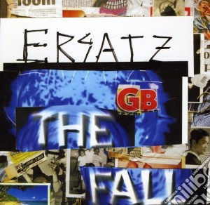 Fall (The) - Ersatz G.B. cd musicale di Fall