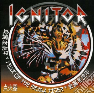 Ignitor - Year Of The Metal Tiger cd musicale di Ignitor