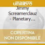 Jimmy Screamerclauz - Planetary Evacuation Recruitment Tape cd musicale di Jimmy Screamerclauz