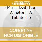 (Music Dvd) Ron Asheton - A Tribute To cd musicale di Mvd Ent.