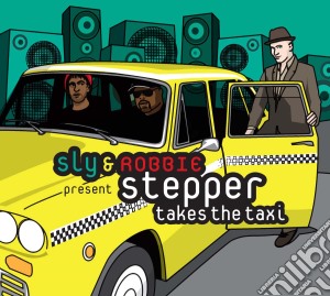 Sly & Robbie - Stepper Takes The Taxi cd musicale di Sly & Robbie