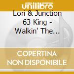 Lori & Junction 63 King - Walkin' The Blues cd