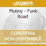 Mutiny - Funk Road cd