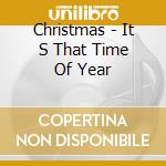 Christmas - It S That Time Of Year cd