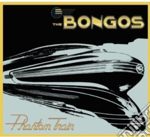 Bongos - Phantom Train cd musicale di Bongos