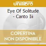 Eye Of Solitude - Canto Iii cd musicale di Eye Of Solitude