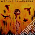 We All Die (laughing) - Thoughtscanning
