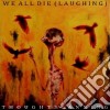 We All Die (laughing) - Thoughtscanning cd