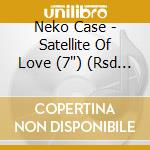 Neko Case - Satellite Of Love (7