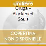 Oruga - Blackened Souls cd
