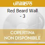 Red Beard Wall - 3 cd