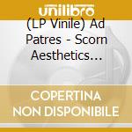 (LP Vinile) Ad Patres - Scorn Aesthetics (limited 500) (12")