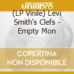 (LP Vinile) Levi Smith's Clefs - Empty Mon vinile