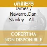 James / Navarro,Dan Stanley - All Wood And Led cd