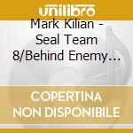 Mark Kilian - Seal Team 8/Behind Enemy Lines cd