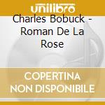 Charles Bobuck - Roman De La Rose