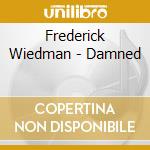 Frederick Wiedman - Damned