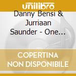 Danny Bensi & Jurriaan Saunder - One I Love cd