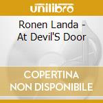 Ronen Landa - At Devil'S Door cd musicale di Ronen Landa