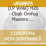 (LP Vinile) H20 - Cbgb Omfug Masters: Bowery Collection