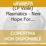 (LP Vinile) Plasmatics - New Hope For Thewretched vinile